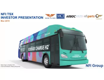 NFI:TSX  INVESTOR PRESENTATION  May 2019  New Flyers Xcelsior H2  Fuel-Cell Electric Heavy-Duty