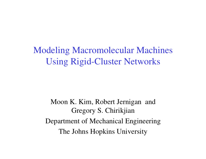 modeling macromolecular machines using rigid cluster