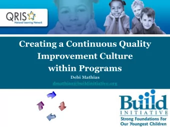 Creating a Continuous Quality  Improvement Culture  within Programs  Debi Mathias
