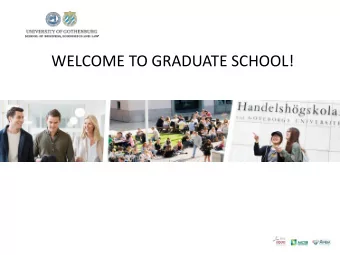 WELCOME TO GRADUATE SCHOOL!  UNIVERSITY OF GOTHENBURG  SCHOOL OF BUSINESS,  ECONOMICS AND LAW