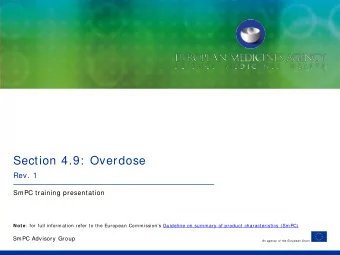 Section 4.9:  Overdose Rev. 1  SmPC training presentation Note :  for full information refer to the
