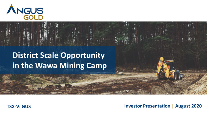 district scale opportunity in the wawa mining camp