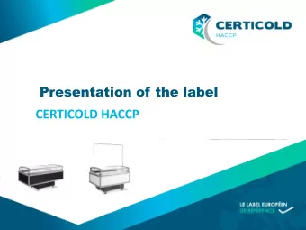 CERTICOLD HACCP  Summary 1 The Certicold HACCP certification of the  refrigerated display cabinets