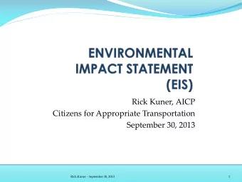 Rick Kuner, AICP  Citizens for Appropriate Transportation  September 30, 2013  Rick Kuner  -