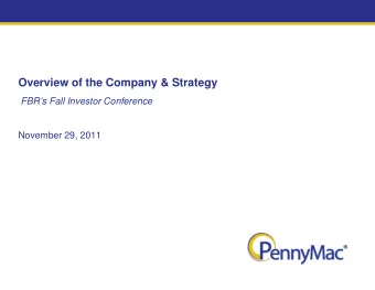 Overview of the Company &amp; Strategy  FBRs Fall Investor Conference  November 29, 2011