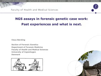 NGS assays in forensic genetic case work:  Past experiences and what is next.  Claus Brsting