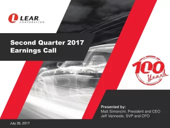 Earnings Call  Presented by:  Matt Simoncini, President and CEO  Jeff Vanneste, SVP and CFO  July
