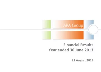 Financial Results  Year ended 30 June 2013  21 August 2013  Result overview and strategic