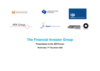The Financial Investor Group  Presentation to the AER Forum Wednesday 17 th December 2008  The