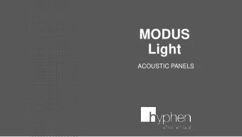 MODUS  Light  ACOUSTIC PANELS  MODUS Light  Sound absorbing wall and  ceiling panels with different