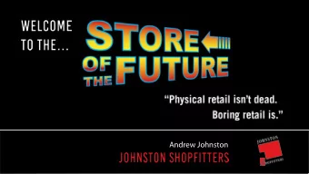 Andrew Johnston  IF RETAILS BATTLE CRY IS TRULY INNOVATE OR DIE,  WHY ARE SO MANY CHOOSING