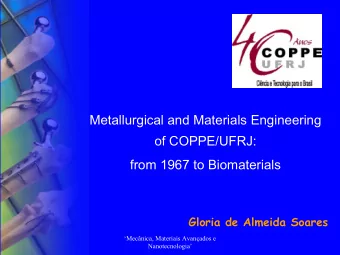 Metallurgical and Materials Engineering  of COPPE/UFRJ:  from 1967 to Biomaterials  Gloria de