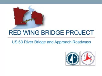 RED WING BRIDGE PROJECT US 63 River Bridge and Approach Roadways  Agenda  Design Process