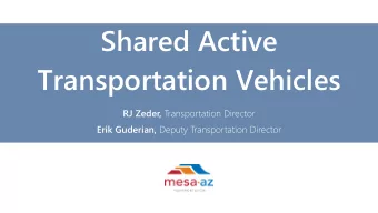 Shared Active  Transportation Vehicles RJ Zeder, Transportation Director Erik Guderian, Deputy