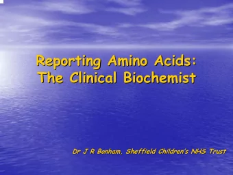 Reporting Amino Acids:  Reporting Amino Acids:  The Clinical Biochemist  The Clinical Biochemist