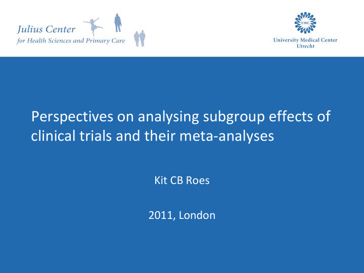 perspectives on analysing subgroup effects of clinical