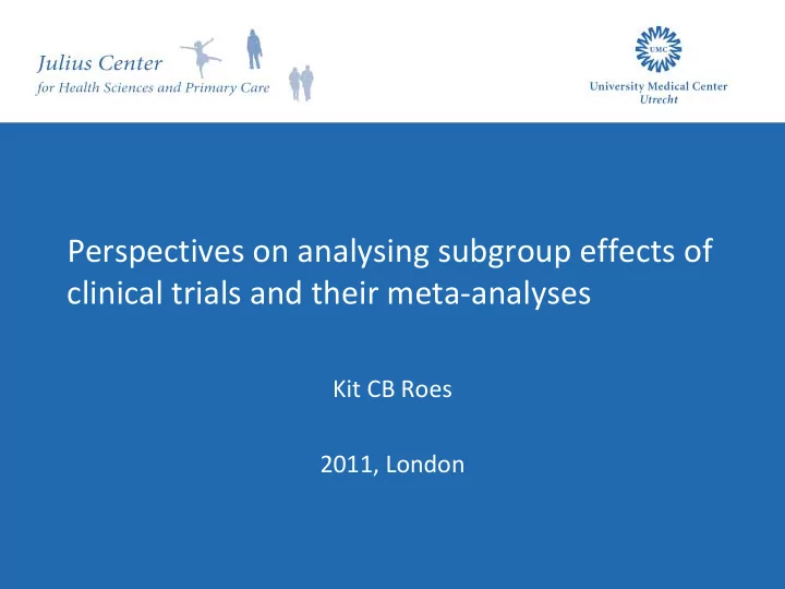 perspectives on analysing subgroup effects of clinical
