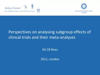 Perspectives on analysing subgroup effects of clinical trials and their meta  analyses Kit CB