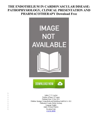 THE ENDOTHELIUM IN CARDIOVASCULAR DISEASE:  PATHOPHYSIOLOGY, CLINICAL PRESENTATION AND