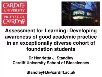 in an exceptionally diverse cohort of foundation students  Dr Henrietta J. Standley  Cardiff
