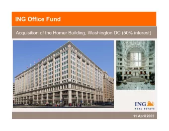 ING Office Fund  Acquisition of the Homer Building, Washington DC (50% interest)  11 April 2005