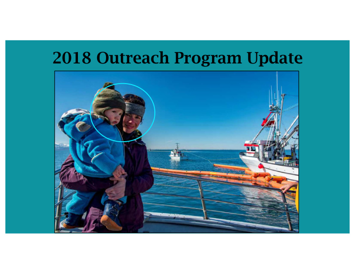 2018 outreach program update where have we been