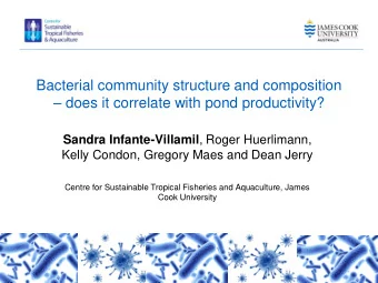 Bacterial community structure and composition  does it correlate with pond productivity? Sandra
