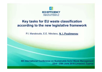 Key tasks for EU waste classification  according to the new legislative framework P.I. Maraboutis,