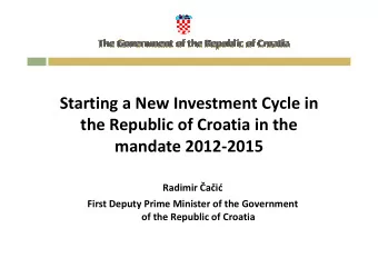 Starting a New Investment Cycle in  the Republic of Croatia in the  the Republic of Croatia in the