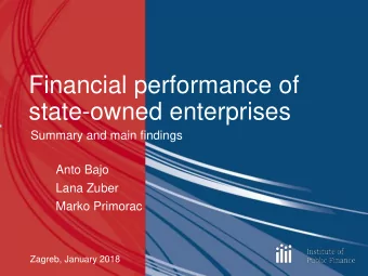 Financial performance of  state-owned enterprises  Summary and main findings  Anto Bajo  Lana Zuber