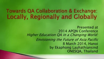 Higher Education QA in a Changing World: Envisioning the Future of Asia Pacific  8 March 2014,