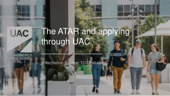 The ATAR and applying  through UAC  Information for Year 11/12 students  WHAT IS UAC?  Equity