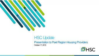 HSC Update  Presentation to Peel Region Housing Providers  October 17, 2019  Housing Services