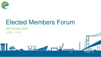 Elected Members Forum  24th October 2018  10:00 - 12:30  1  Agenda  Introductions and apologies