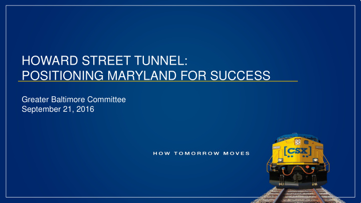howard street tunnel positioning maryland for success