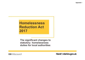 Homelessness  Reduction Act  2017  The significant changes to  statutory  homelessness  duties for