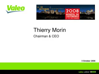 Thierry Morin  Chairman &amp; CEO  3 October 2008  Reconciling cars and society  ZERO pollution