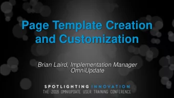 and Customization  Brian Laird, Implementation Manager  OmniUpdate  Agenda  Background:  OU