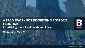 ECONOMY:  Prioritizing Lives, Livelihoods and Place  Wednesday, May 27  Mayor Martin J. Walsh