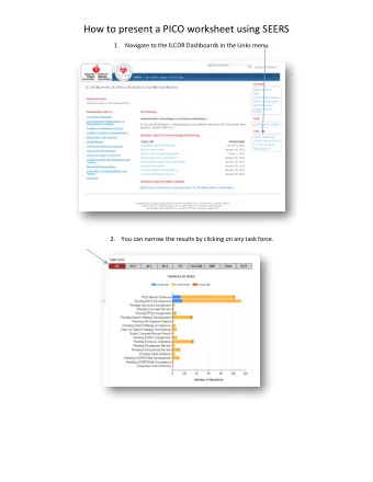 How to present a PICO worksheet using SEERS 1. Navigate to the ILCOR Dashboards in the Links menu.