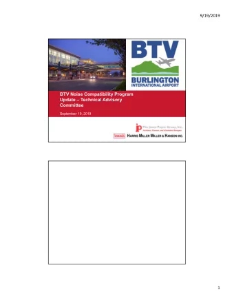 9/19/2019  BTV Noise Compatibility Program  Update  Technical Advisory  Committee  September 19,