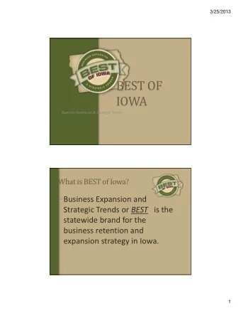 BEST OF  IOWA Business Expansion &amp; Strategic Trends  What is BEST of Iowa?  Business