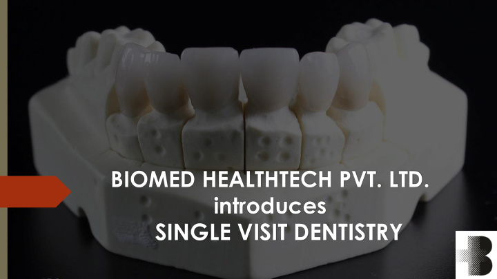 single visit dentistry about biomed healthtech