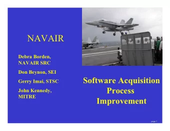 NAVAIR  Debra Borden,  NAVAIR SRC  Don Beynon, SEI  Software Acquisition  Gerry Imai, STSC  Process