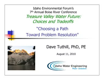 Treasure Valley Water Future:  Choices and Tradeoffs  Choosing a Path  Toward Problem