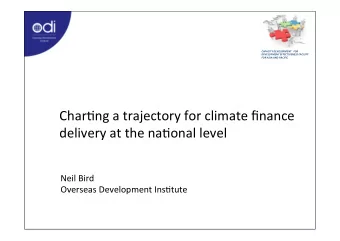 Char4ng  a  trajectory  for  climate  finance    delivery  at  the