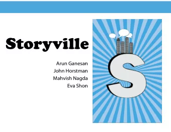Storyville  y  e  Arun Ganesan  n  John Horstman  n  Mahvish Nagda  a  Eva Shon  n  Original plan