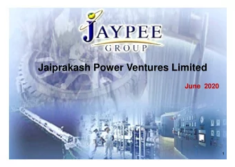 J i  Jaiprakash Power Ventures Limited  k  h P  V  t  Li  it d  June  2020  1  Disclaimer and