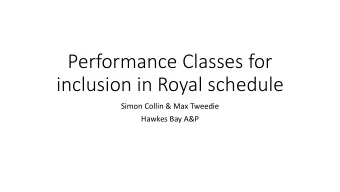 Performance Classes for  inclusion in Royal schedule  Simon Collin &amp; Max Tweedie  Hawkes Bay