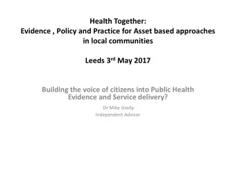 in local communities Leeds 3 rd May 2017  Building the voice of citizens into Public Health